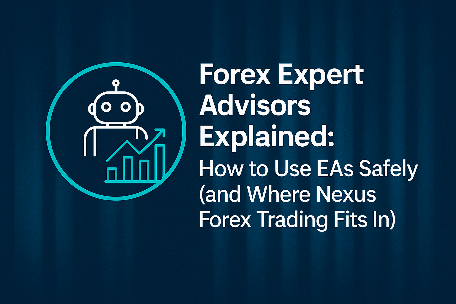 Forex Expert Advisors Explained